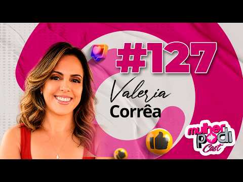 #127 - VALÉRIA CORRÊA