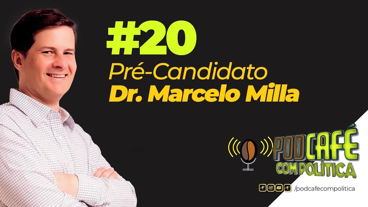 #57 - DR. MARCELO MILLA | PRÉ-CANDIDATO A PREFEITO