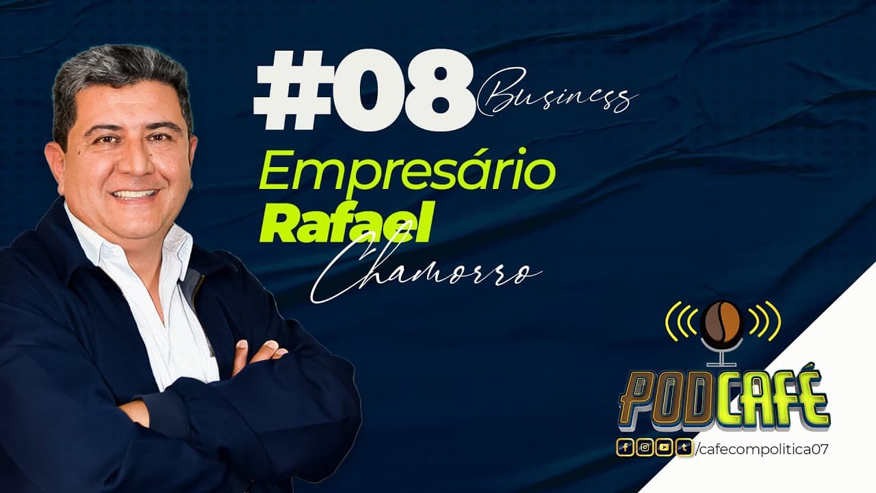#20 - Rafael Chamorro - Empresário