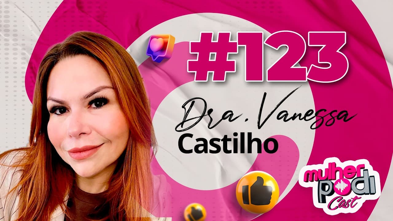 #123 - DRA. VANESSA CASTILHO